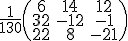 \frac{1}{130}\(\begin{array}6&14&12\\ 32&-12&-1\\22&8&-21\end{array}\)